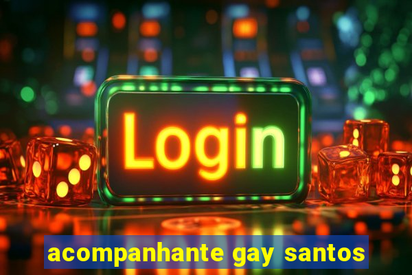 acompanhante gay santos